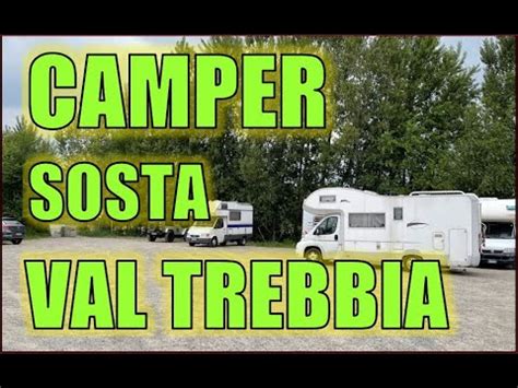 Camper Rivergaro Val Trebbia Pc Dove Sostare In Libera Youtube