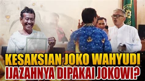 PENGAKUAN JOKO WAHYUDI YANG IJAZAHNYA DIPAKAI JOKOWI YouTube