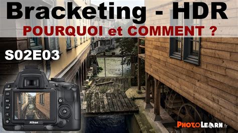 S E Le Bracketing Hdr Pourquoi Comment Guide Complet Pour