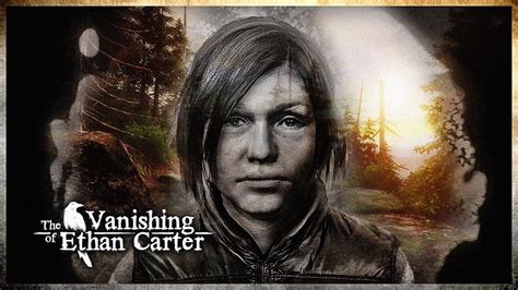 THE VANISHING OF ETHAN CARTER Redux 4 5 Missy Carter German Gameplay