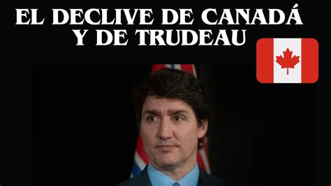 EL DECLIVE DE LA CANADÁ SOCIALISTA Y DE JUSTIN TRUDEAU YouTube