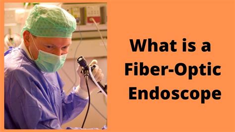 What Is A Fiber Optic Endoscope Youtube