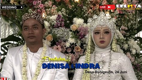 Live Dokumentasi Resepsi Pernikahan Denisa Dan Indra Desa Bunigeulis