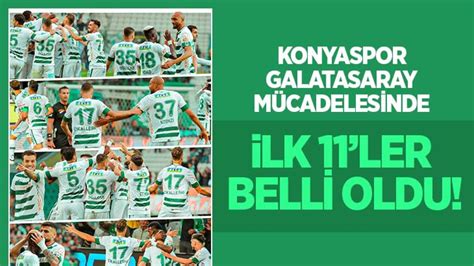 Konyaspor Galatasaray M Cadelesinde Ilk Ler Belli Oldu