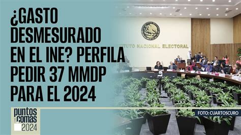 PuntosYComas Gasto Desmesurado En El INE Perfila Pedir 37 Mmdp