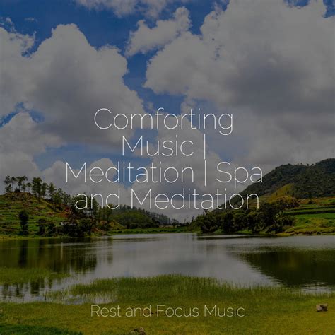 Comforting Music Meditation Spa And Meditation Album By Relaxing