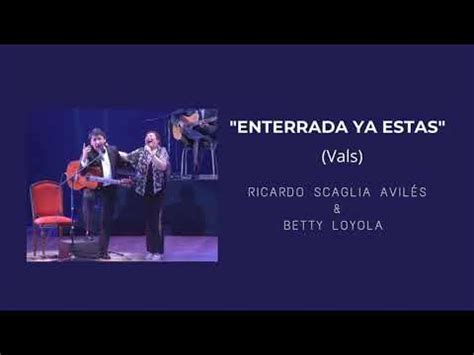 Enterrada Ya Estas Vals Ricardo Scaglia Avil S Y Betty Loyola