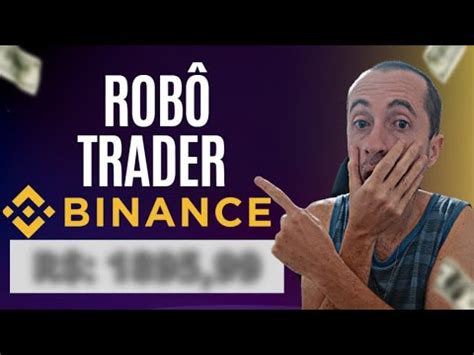 ROBÔ TRADER PARA OPERAR NA BINANCE DE GRAÇA Se prepare para ganhar