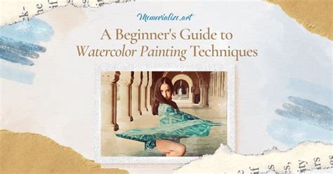 A Beginner's Guide to Watercolor Painting Techniques | Memorialize Art