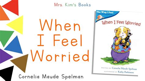 Mrs Kim Reads When I Feel Worried Read Aloud Youtube