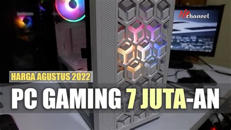 Rekomendasi PC Gaming 7 Jutaan 2022 Libas Semua Game 1080P YouTube