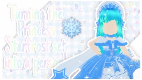 Turning The Princess Starfrost Set Into A Person ୨୧ Royale High Youtube