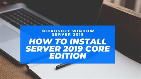 Window Server 2019 Training How To Install Server 2019 Core Edition