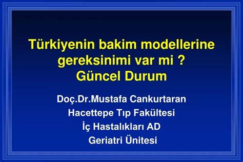 PPT Türkiye nin bakim modellerine gereksinimi var mi Güncel Durum