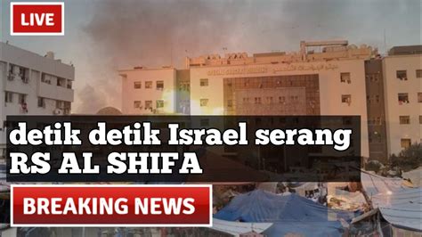 Detik Detik Zionis Israel Kepung Dan Serang RS AL SHIFA Di Gaza Hamas