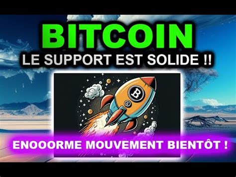 BITCOIN POUR LE MOMENT LE SUPPORT TIENS MAIS UN GROS MOUVEMENT