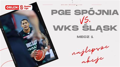 PGE Spójnia WKS Śląsk mecz 1 najlepsze akcje ORLENBasketLiga