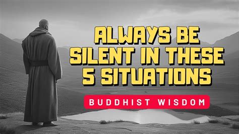 Always Be Silent In These Situations Buddhist Wisdom Youtube