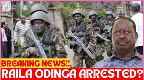 Breaking News Raila Odinga To Be Arrested Youtube