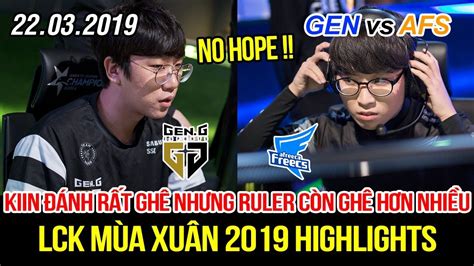 Lck Gen Vs Afs Game Highlights Fan Ph T Cu Ng Khi Ruler C M