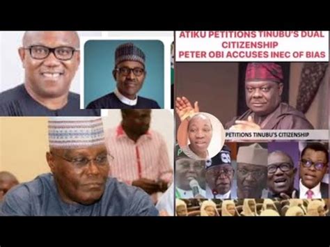 Atiku Petitions Tinubu S Dual Citiz Nship Peter Obi Accus S Inec Of