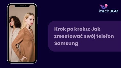 Jak zresetować swój telefon do ustawień fabrycznych poradnik krok po