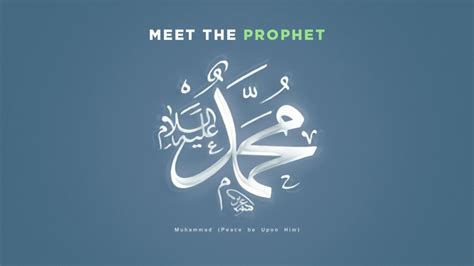 Meet The Prophet Muhammad Ask A Muslim