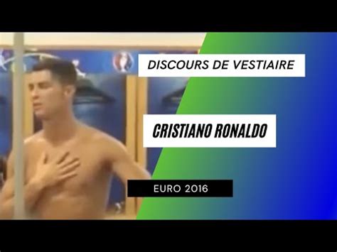 Discours De Vestiaire N4 Cristiano Ronaldo Finale De L Euro 2016