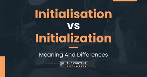 Initialisation Vs Initialization Meaning And Differences