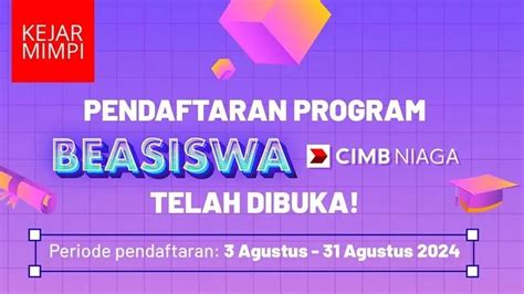 Mahasiswa Wajib Tahu Beasiswa CIMB Niaga 2024 Buka Pendaftaran Madingmu