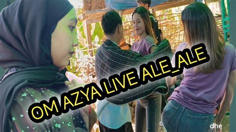 Om Azya Bergoyang Youtube