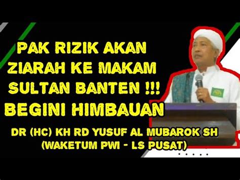 Himbauan Waketum PWI LS KH Rd Yusuf Al Mubarok Terkait Ziarah Kubro Ke