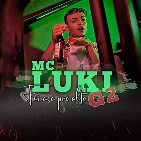 Fumaça Pro Alto by MC Luki G2 on Amazon Music Amazon