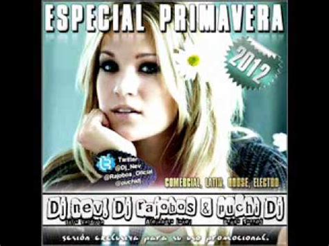 19 Especial Primavera 2012 Dj Nev Dj Rajobos Puchi Dj YouTube