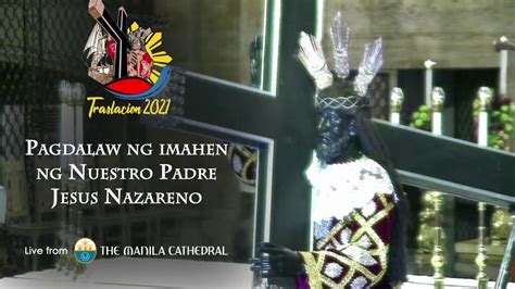 Pagdalaw Ng Imahen Ng Nuestro Padre Jesus Nazareno Sa Manila Cathedral