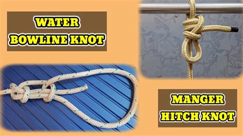 Learn How To Tie The Water Bowline Knot And The Manger Hitch Knot Diy