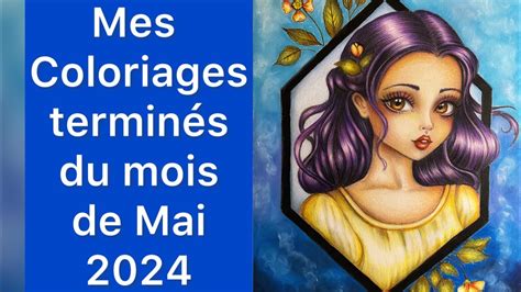 Mes coloriages terminés du mois de Mai 2024 YouTube