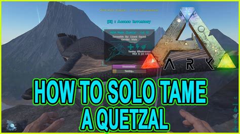 Ark Survival Evolved How To Solo Tame A Quetzal Easily Youtube