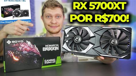 A RX 5700XT SOYO POR R 700 DO ALIEXPRESS MELHOR PLACA NESSE PREÇO