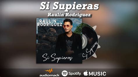 Raulin Rodriguez Si Supieras Audio Oficial Mi Album De Amor