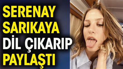 Serenay Sarıkaya Dil çıkarıp Paylaştı