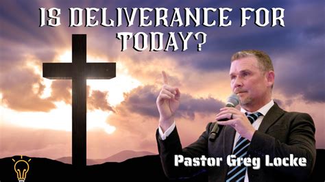 Is Deliverance For Today With Pastor Greg Locke