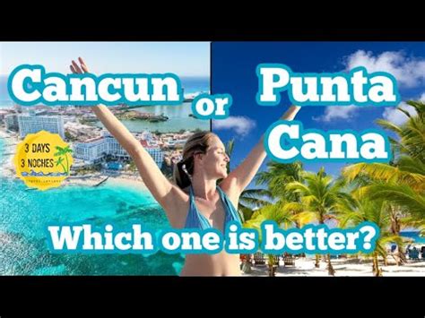 Punta Cana Vs Cancun Youtube