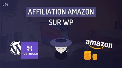 Comment Cr Er Un Site D Affiliation Amazon Sur Wordpress Avec Hostinger