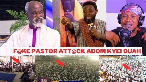 BREAK This F K Pastor Att Ck Adom Kyei Duah And Need To Be Arrstd