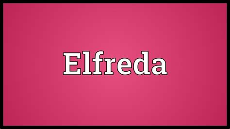 Elfreda Meaning Youtube