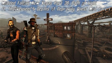 Modded Fallout New Vegas Part Path Of Light Ft Depths Of Depravity