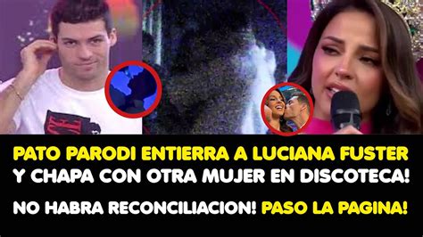 PATO PARODI ENTIERRA A LUCIANA FUSTER Y CHAPA CON OTRA MUJER EN