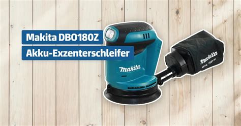 Makita Dbo Z Akku Exzenterschleifer Testbericht Erfahrungen