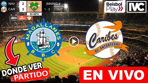 Magallanes Vs Caribes En Vivo Donde Ver Y A Que Hora Juega Navegantes